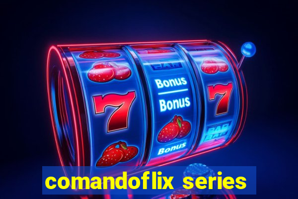 comandoflix series